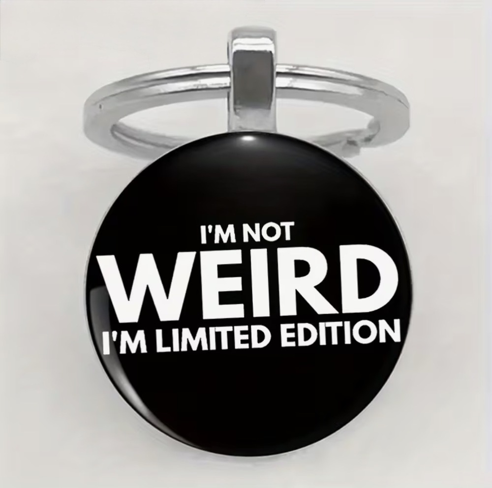 3/$25 I'm Not Weird, I'm Limited Edition Stainless Steel Keychain NEW